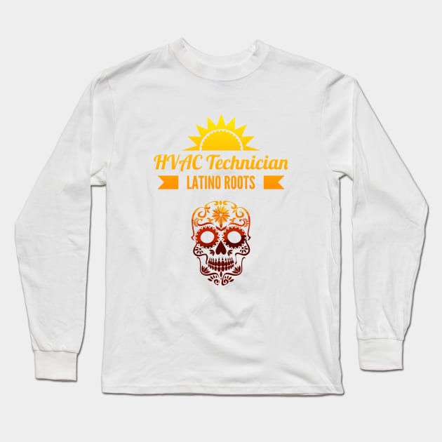 Latino Roots Hvac Technician Long Sleeve T-Shirt by The Hvac Gang